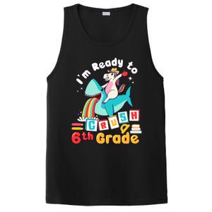 Im Ready To Crush 6Th Grade First Day Of Sixth Grade Meaningful Gift PosiCharge Competitor Tank