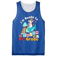 Im Ready To Crush 6Th Grade First Day Of Sixth Grade Meaningful Gift Mesh Reversible Basketball Jersey Tank