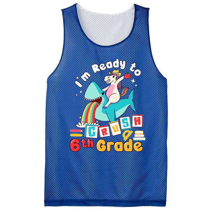 Im Ready To Crush 6Th Grade First Day Of Sixth Grade Meaningful Gift Mesh Reversible Basketball Jersey Tank