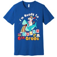 Im Ready To Crush 6Th Grade First Day Of Sixth Grade Meaningful Gift Premium T-Shirt