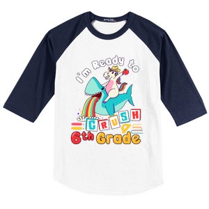 Im Ready To Crush 6Th Grade First Day Of Sixth Grade Meaningful Gift Baseball Sleeve Shirt