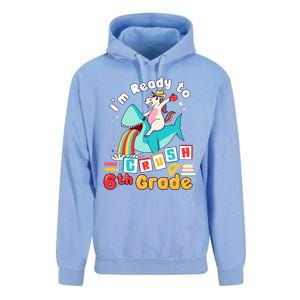 Im Ready To Crush 6Th Grade First Day Of Sixth Grade Meaningful Gift Unisex Surf Hoodie