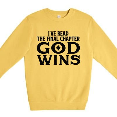 IVe Read The Final Chapter God Wins Christian Faith Premium Crewneck Sweatshirt