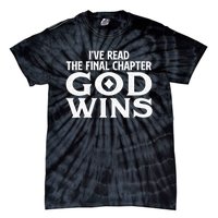 IVe Read The Final Chapter God Wins Christian Faith Tie-Dye T-Shirt