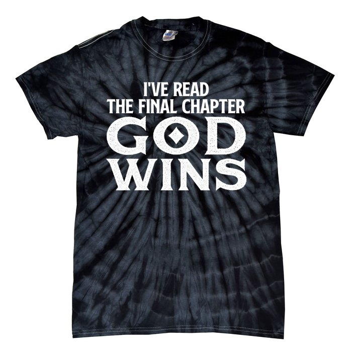 IVe Read The Final Chapter God Wins Christian Faith Tie-Dye T-Shirt