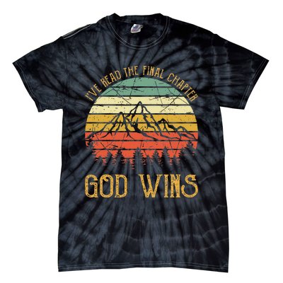 I’ve Read The Final Chapter God Wins retro Christian Tie-Dye T-Shirt