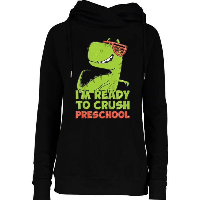 I'm Ready To Crush Preschool Dinosaur Back To School Womens Funnel Neck Pullover Hood