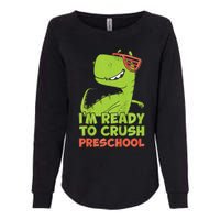 I'm Ready To Crush Preschool Dinosaur Back To School Womens California Wash Sweatshirt