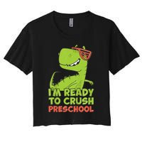 I'm Ready To Crush Preschool Dinosaur Back To School Women's Crop Top Tee