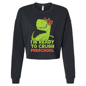 I'm Ready To Crush Preschool Dinosaur Back To School Cropped Pullover Crew