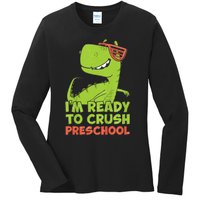 I'm Ready To Crush Preschool Dinosaur Back To School Ladies Long Sleeve Shirt