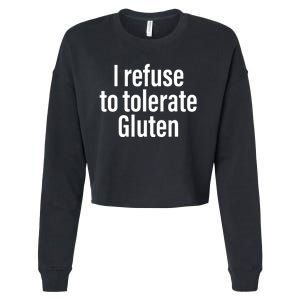 I Refuse To Tolerate Gluten Funny Sarcastic Intolerant Humor Cropped Pullover Crew