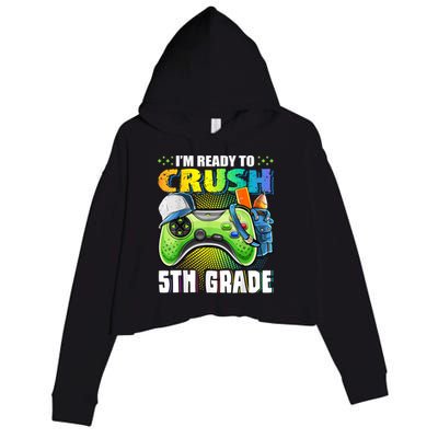 Im Ready To Crush 5th Grade Back To School Video Game Boy Crop Fleece Hoodie