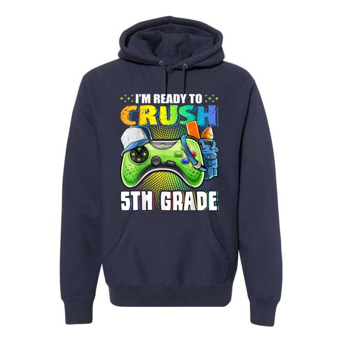 Im Ready To Crush 5th Grade Back To School Video Game Boy Premium Hoodie