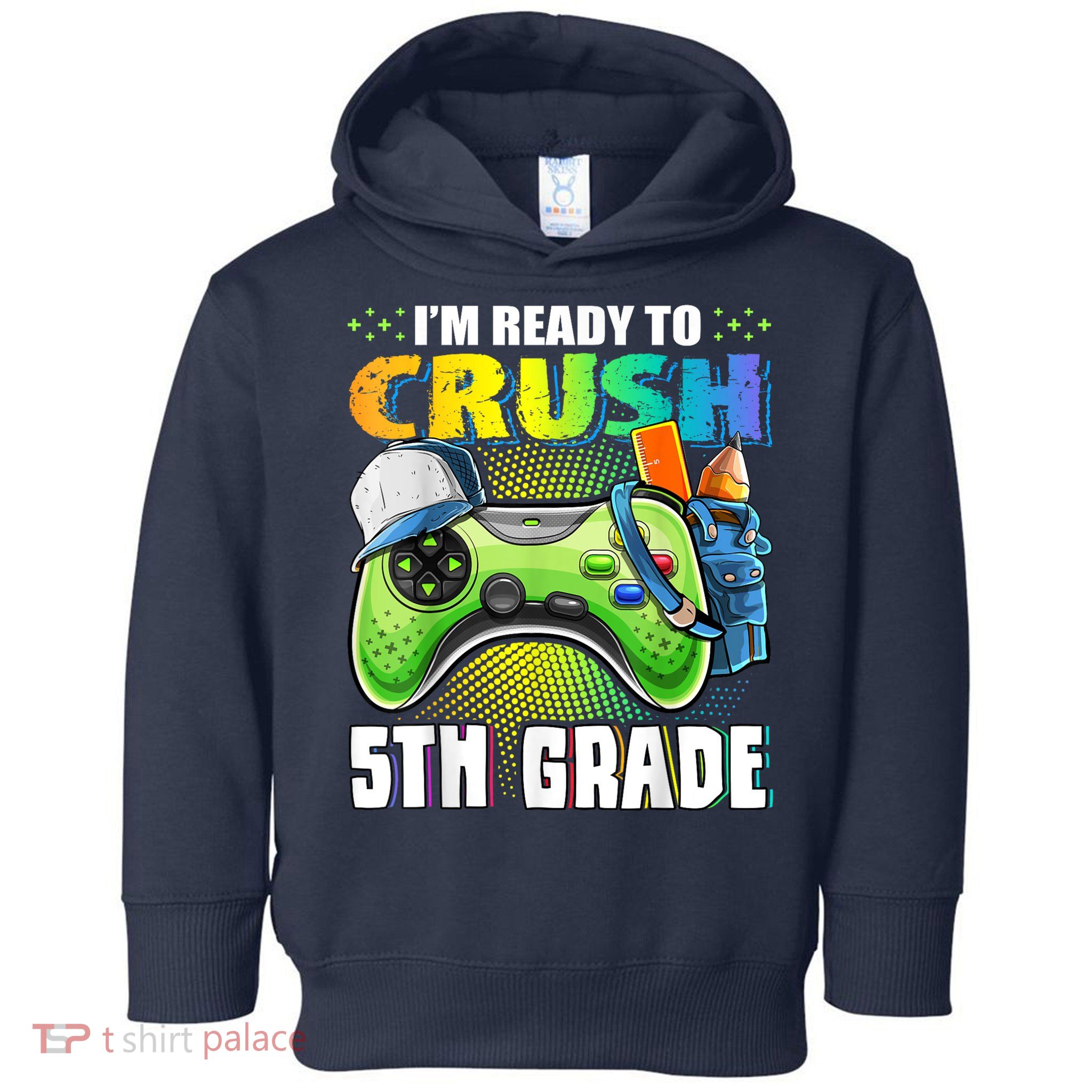 Im Ready To Crush 5th Grade Back To School Video Game Boy Toddler Hoodie