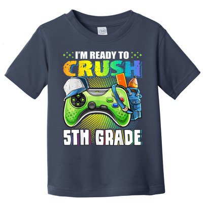 Im Ready To Crush 5th Grade Back To School Video Game Boy Toddler T-Shirt