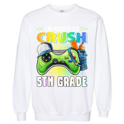 Im Ready To Crush 5th Grade Back To School Video Game Boy Garment-Dyed Sweatshirt