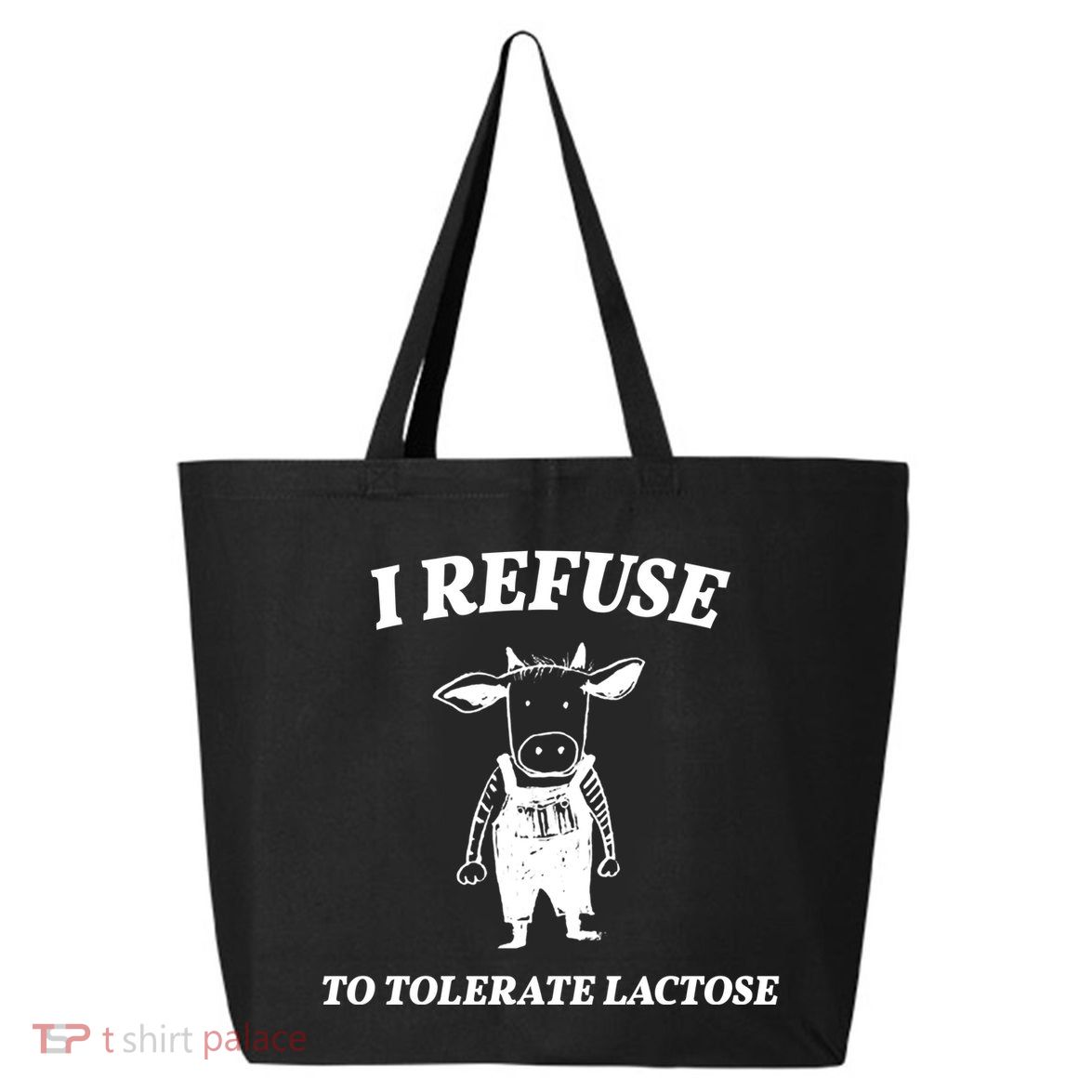 I Refuse To Tolerate Lactose Cow 25L Jumbo Tote