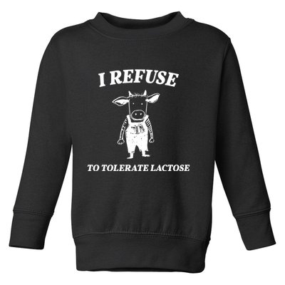 I Refuse To Tolerate Lactose Cow Toddler Sweatshirt