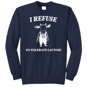 I Refuse To Tolerate Lactose Cow Tall Sweatshirt