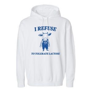 I Refuse To Tolerate Lactose Cow Garment-Dyed Fleece Hoodie