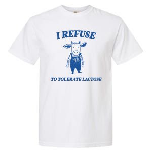 I Refuse To Tolerate Lactose Cow Garment-Dyed Heavyweight T-Shirt