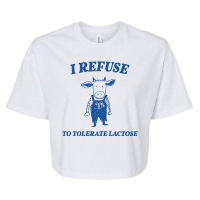 I Refuse To Tolerate Lactose Cow Bella+Canvas Jersey Crop Tee