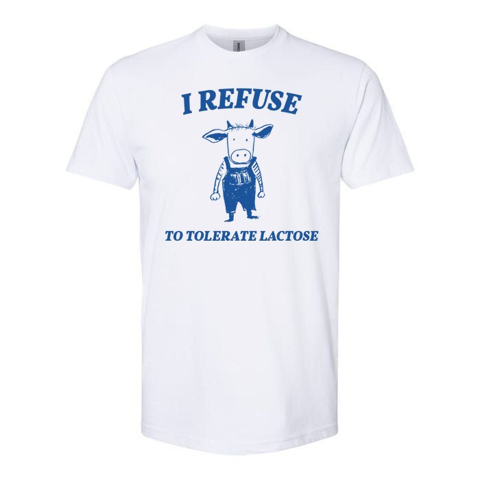 I Refuse To Tolerate Lactose Cow Softstyle CVC T-Shirt