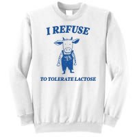 I Refuse To Tolerate Lactose Cow Sweatshirt