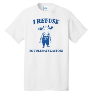 I Refuse To Tolerate Lactose Cow Tall T-Shirt