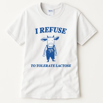 I Refuse To Tolerate Lactose Cow Tall T-Shirt