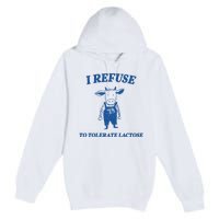 I Refuse To Tolerate Lactose Cow Premium Pullover Hoodie