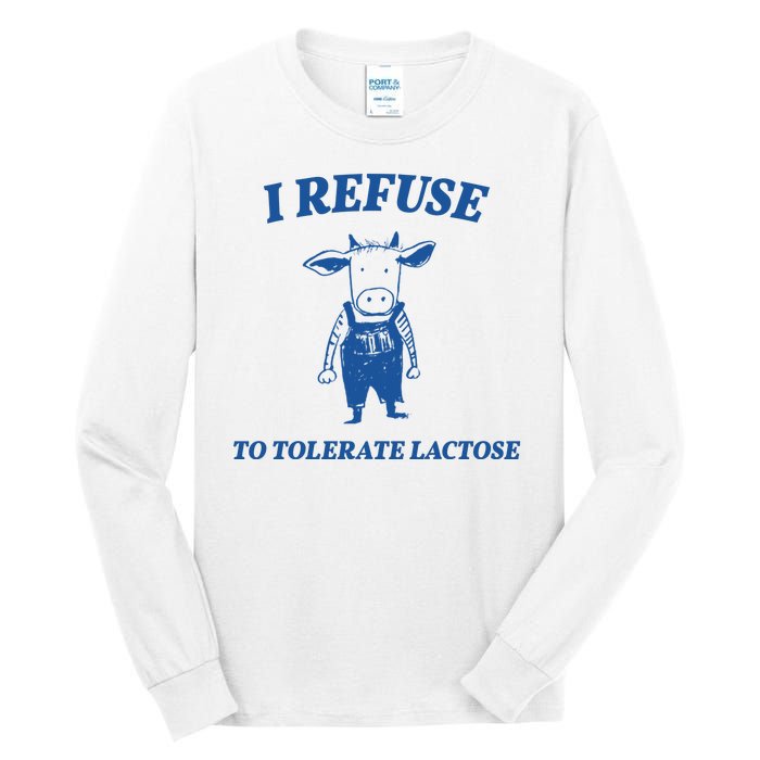 I Refuse To Tolerate Lactose Cow Tall Long Sleeve T-Shirt