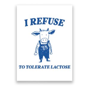 I Refuse To Tolerate Lactose Cow Poster