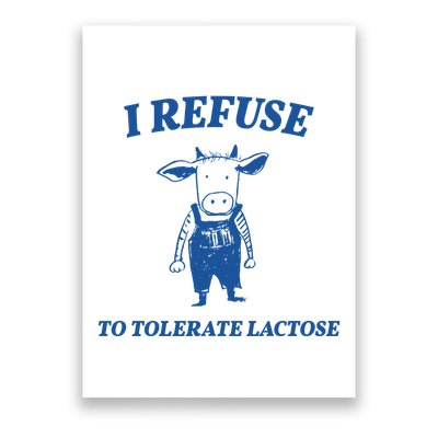 I Refuse To Tolerate Lactose Cow Poster