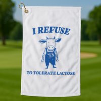 I Refuse To Tolerate Lactose Cow Golf Towel