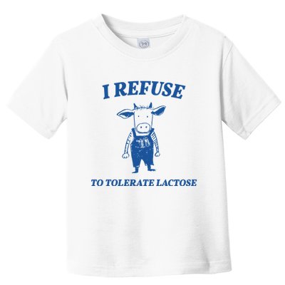 I Refuse To Tolerate Lactose Cow Toddler T-Shirt