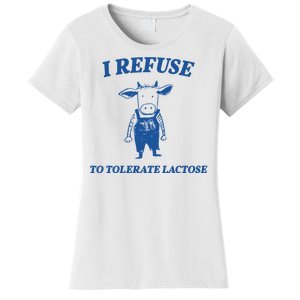 I Refuse To Tolerate Lactose Cow Women's T-Shirt