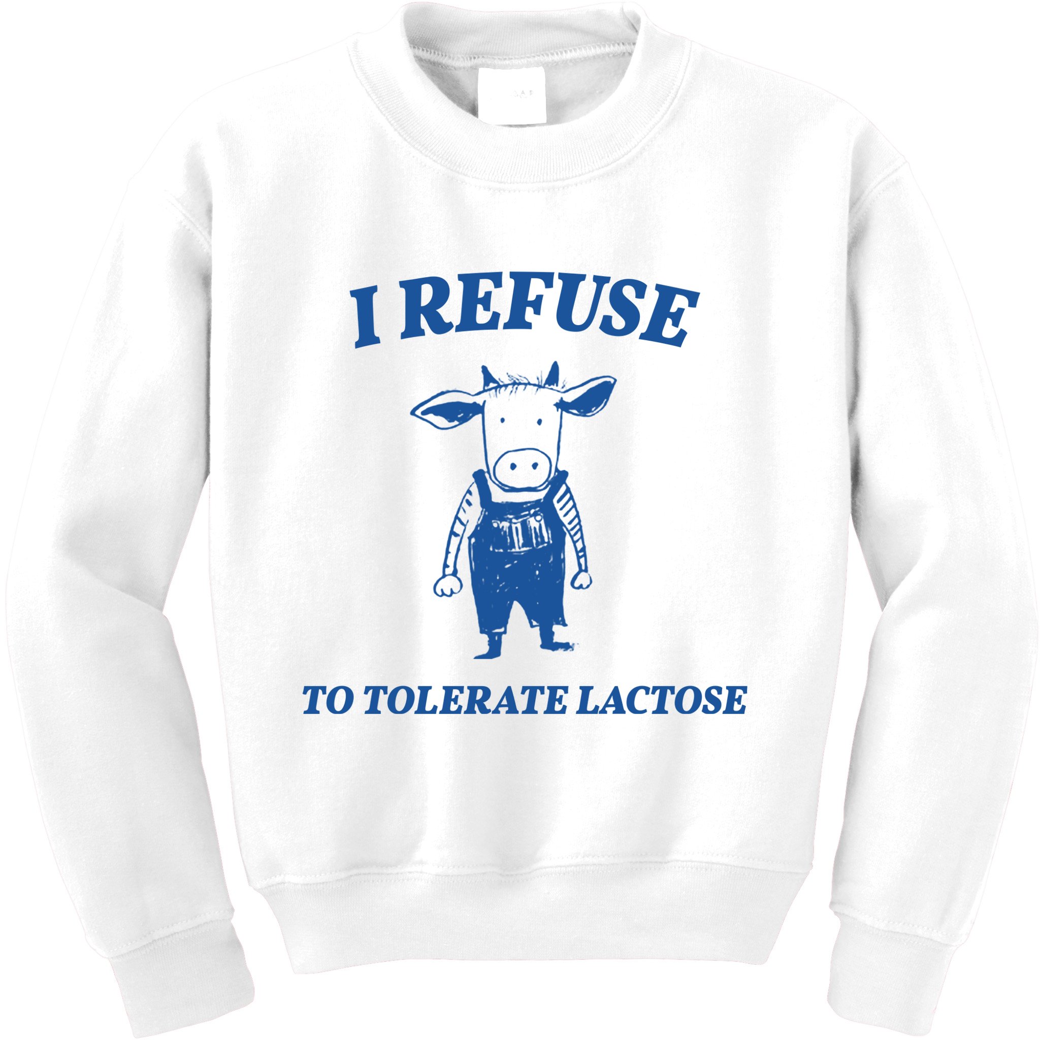 I Refuse To Tolerate Lactose Cow Kids Sweatshirt