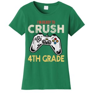 Im Ready To Crush 4th Grade Video Game Back To School Women's T-Shirt