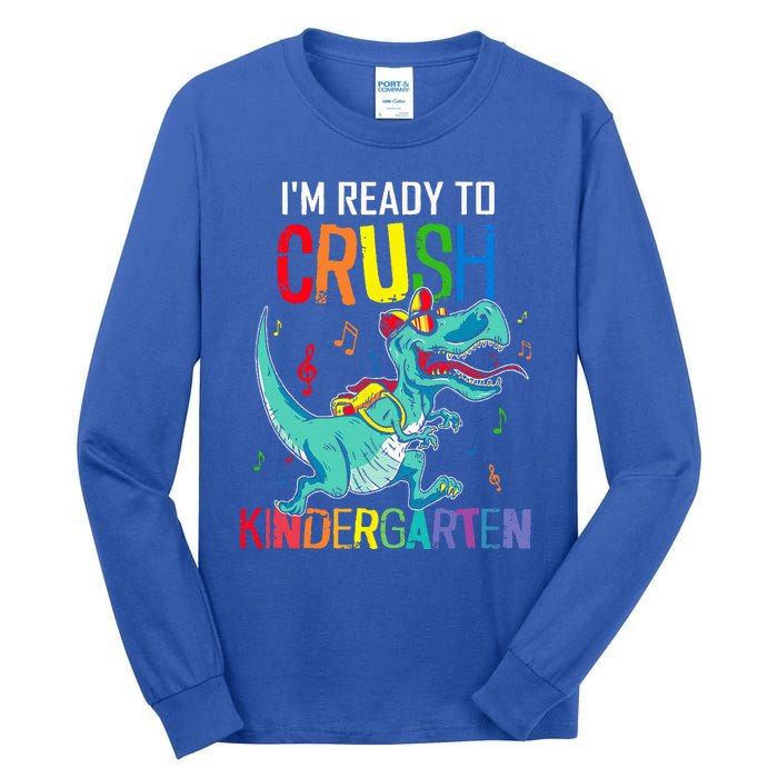 Im Ready To Crush Kindergarten Dinosaur Back To School Tall Long Sleeve T-Shirt