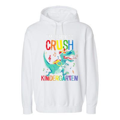 Im Ready To Crush Kindergarten Dinosaur Back To School Garment-Dyed Fleece Hoodie