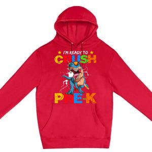 I'm Ready To Crush Pre K Dinosaur Back To School Premium Pullover Hoodie