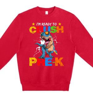 I'm Ready To Crush Pre K Dinosaur Back To School Premium Crewneck Sweatshirt