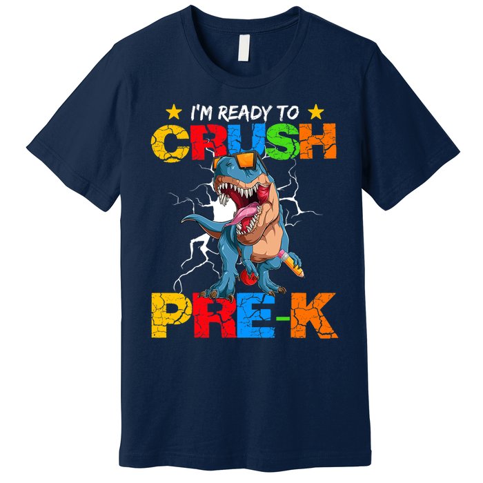 I'm Ready To Crush Pre K Dinosaur Back To School Premium T-Shirt