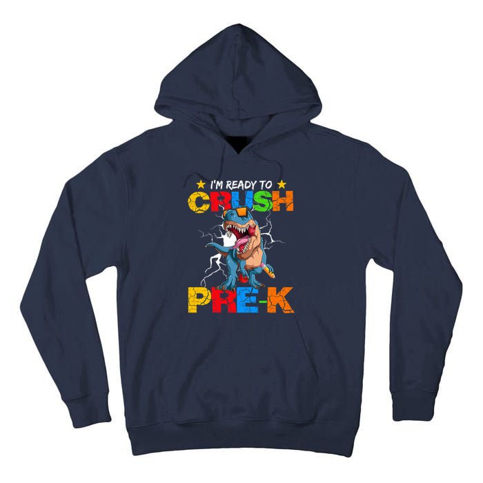 I'm Ready To Crush Pre K Dinosaur Back To School Tall Hoodie