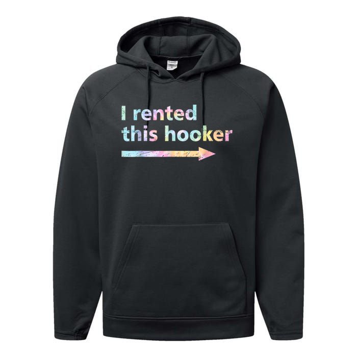 I Rented This Hooker Funny Adult Humor Sa Tie Dye Performance Fleece Hoodie