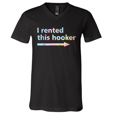 I Rented This Hooker Funny Adult Humor Sa Tie Dye V-Neck T-Shirt