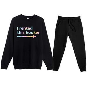 I Rented This Hooker Funny Adult Humor Sa Tie Dye Premium Crewneck Sweatsuit Set