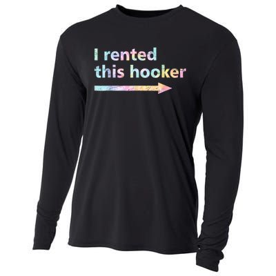 I Rented This Hooker Funny Adult Humor Sa Tie Dye Cooling Performance Long Sleeve Crew